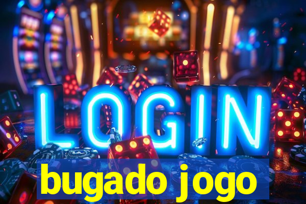 bugado jogo